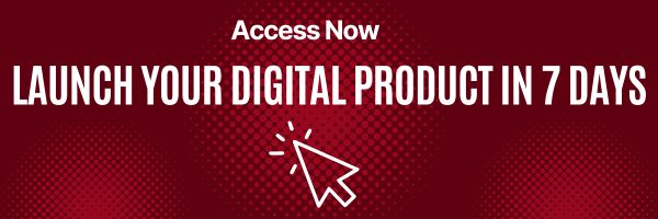 Launch your digital product in 7 days
