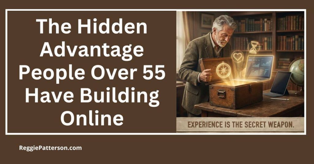 The Hidden Advantage People Over 55 Have Building Online